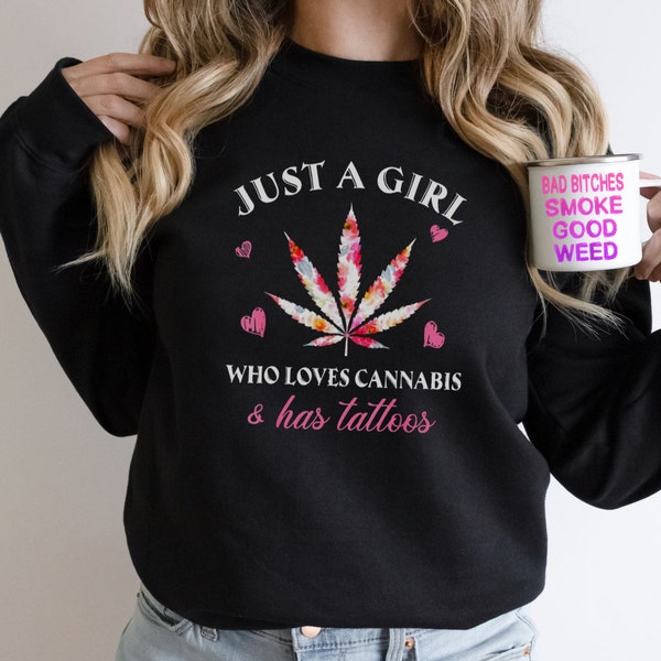 Made to Order, Customizable,  Just A Girl Who Loves Cannabis - Blunt, Weed, Cannabis, Bong, Water Pipe, Smoking Unisex Sweatshirt