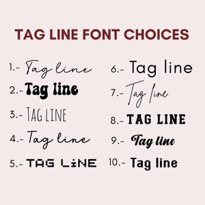 May include: A visual guide to different font choices for a tagline. The image shows ten different variations of the text "Tag line" in various fonts, including handwritten, bold, and all caps.
