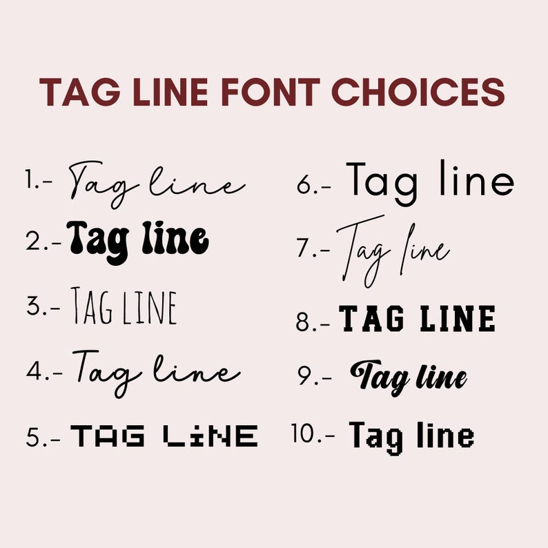May include: A visual guide to different font choices for a tagline. The image shows ten different variations of the text "Tag line" in various fonts, including handwritten, bold, and all caps.