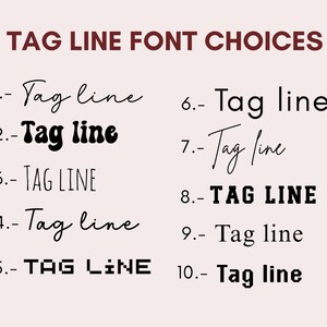 May include: A list of ten different font styles for the phrase "Tag line". The fonts range from handwritten to bold and blocky.