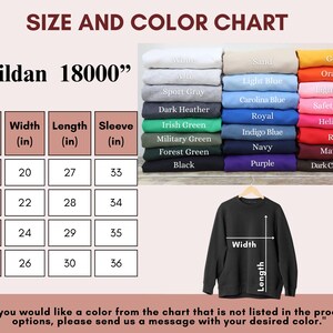 May include: Size chart for Gildan 18000 sweatshirts, showing width, length, and sleeve measurements in inches for sizes S, M, L, and XL. The chart also includes a color chart with various colors, including white, sand, light blue, Carolina blue, royal, indigo blue, navy, purple, gold, orange, light pink, safety pink, heliconia, red, maroon, and dark chocolate.