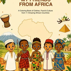 Pode incluir: Um livro de colorir intitulado MY FRIENDS FROM AFRICA A Coloring Book of Clothes, Food & Culture from 11 Amazing African Countries. A capa mostra cinco crianças em trajes tradicionais diante de um mapa da África e uma paisagem.