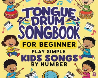 Tongue Drum Songbook: Beginner Kids Songs by Number (Printable Digital Download)