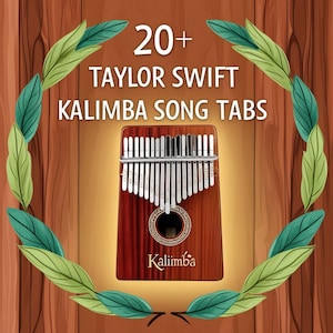 May include: A wooden kalimba with 17 metal tines, labeled with notes. The kalimba is surrounded by a green leafy wreath on a woodgrain background. The text "20+ TAYLOR SWIFT KALIMBA SONG TABS" is above the kalimba.