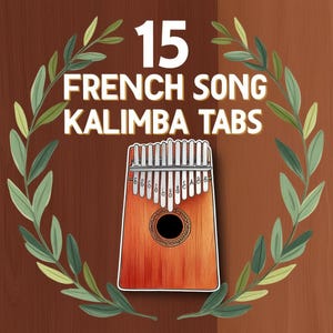 Kalimba French 15 song Kalimba & thumb piano Tabs Kalimba song books learn kalimba kalimba PDF Kalimba Notes for all key easy play