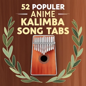 Kalimba 52 Popular ANİME song Kalimba & thumb piano Tabs Kalimba song books learn kalimba kalimba PDF Kalimba Notes for all key easy play