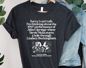 I'm Thinking About The 1997 Performance of Silver Springs Shirt, Nicks and Buckingham Shirt, Fleetwood Mac Shirt, The Dance, Music Shirt