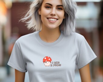 Mushroom T Shirt  Fungi T-Shirt  Punny Saying  Shroom Tee  Funny Women TShirt  Gift Friend Shirt, Cute Mushroom Shirt, Fungi Funny Saying