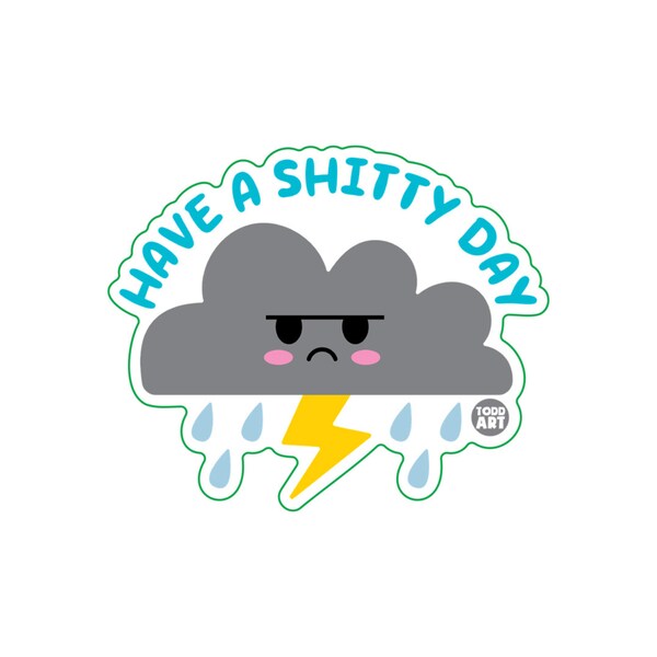 Have a Shitty Day Vinyl Sticker, Sarcastic Cloud Laptop Stickers, Snarky Storm Cloud Sticker