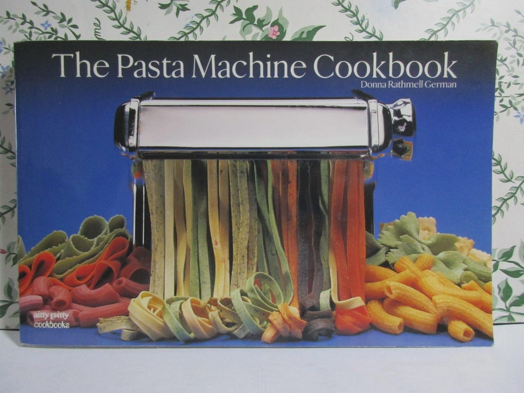 Pasta Machine Cookbook The Pasta Machine Cookbook 1995 Bristol Publishers Paperback - Etsy