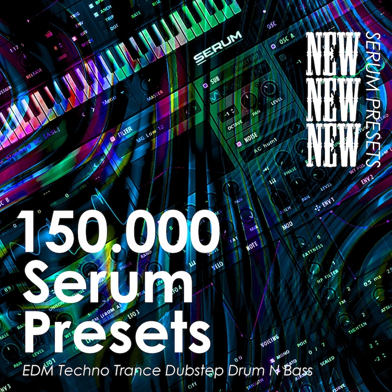Op de afbeelding: Een kleurrijk beeld van een synthesizer met de tekst "150.000 Serum Presets" en "NEW" drie keer herhaald. De tekst "SERUM PRESETS" wordt verticaal aan de rechterkant van de afbeelding weergegeven. De afbeelding bevat ook de tekst "EDM Techno Trance Dubstep Drum N Bass".