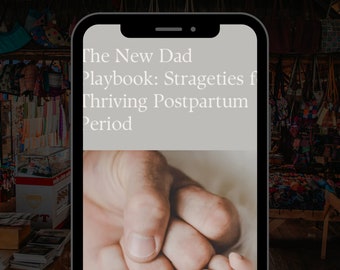 The New Dad Playbook: Strageties for Thriving Postpartum