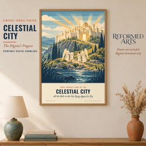 Może przedstawiać: Plakat podróżniczy w stylu vintage zatytułowany CELESTIAL CITY, The Pilgrim's Progress. Grafika przedstawia złote miasto na wzgórzu, do którego zmierzają postacie w promieniach słońca. Tekst głosi: YOUR JOURNEY ENDS AT THE CELESTIAL CITY, All the Bells in the City Rang Again for Joy.