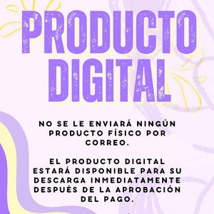 May include: Purple and yellow graphic with the text "PRODUCTO DIGITAL" in large purple letters. The text "NO SE LE ENVIAR&Aacute; NING&Uacute;N PRODUCTO F&Iacute;SICO POR CORREO." is in black text. The text "EL PRODUCTO DIGITAL ESTAR&Aacute; DISPONIBLE PARA SU DESCARGA INMEDIATAMENTE DESPU&Eacute;S DE LA APROBACI&Oacute;N DEL PAGO." is in black text. The text "ESTE PRODUCTO S&Oacute;LO PUEDE UTILIZARSE PARA USO PERSONAL." is in black text. The text "GON HIA" is in black text.