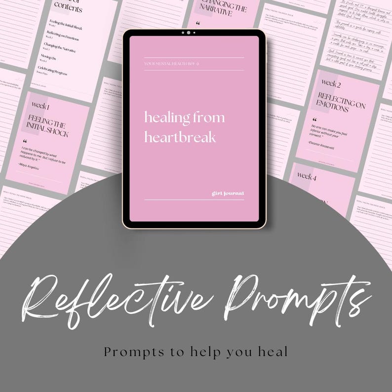 May include: A digital tablet displaying a pink screen with the words "healing from heartbreak." Surrounding the tablet are pink cards with text, and the words "Reflective Prompts" are written in cursive below. The image is designed to help you heal.