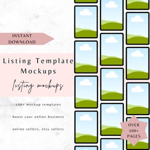 May include: A digital mockup template for Etsy listings. The image shows a grid of 12 phone screens with a green hill and blue sky background. The text "Listing Template Mockups" and "100+ mockup templates" is visible. The text "Over 100+ Pages" is in a star shape.