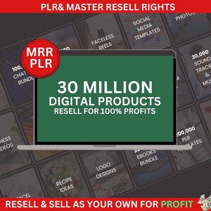 May include: A green and white laptop screen displaying the text "30 Million Digital Products Resell for 100% Profits". A red circle with the text "MRR PLR" is on the screen. The screen is surrounded by smaller squares with images of various digital products, including fitness videos, ebooks, and social media templates. The text "Resell & Sell as Your Own for Profit" is at the bottom of the image.
