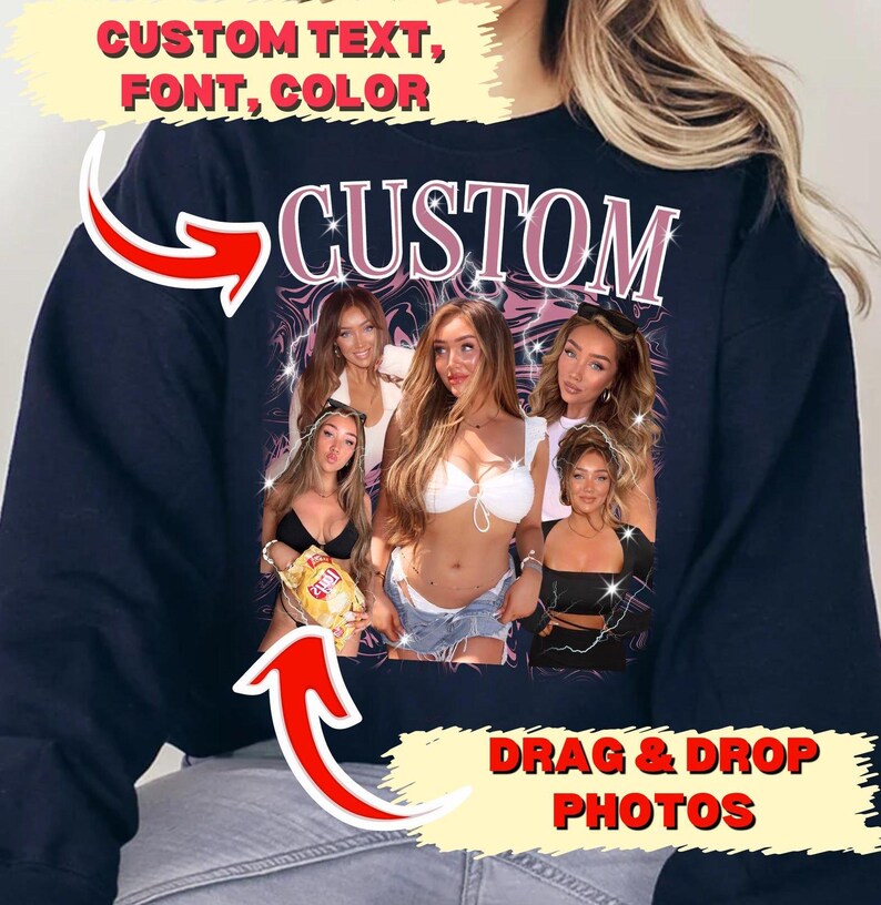 May include: A navy blue sweatshirt with a pink "CUSTOM" graphic featuring a collage of photos of women. The text "DRAG & DROP PHOTOS" is below the graphic.