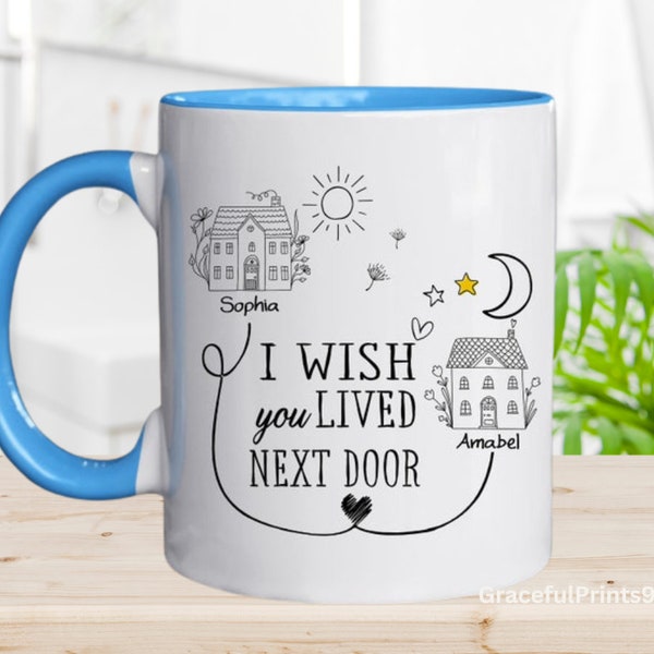 Best Friends Gifts, Customized Presents, Unique Gift Ideas for Women, "I Wish You Lived Next Door" Mug, Farewell Gifts, Custom Gifts