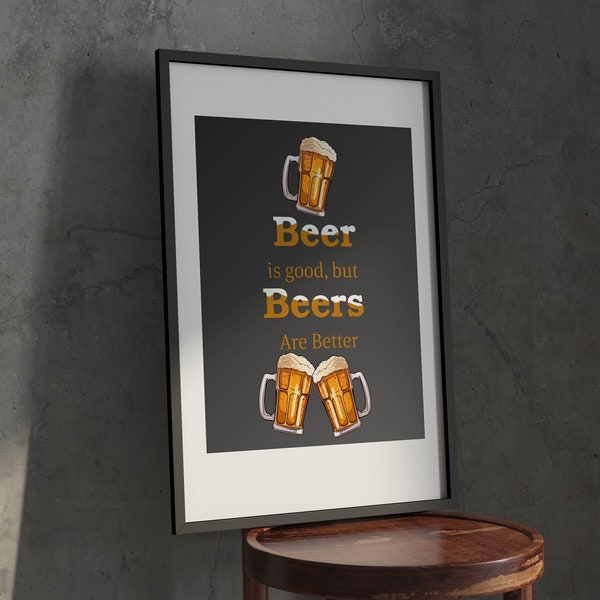 Beer bar-sign, Perfect mancave, BBQ Wall Art, Amazing Quotes, Mancave decor print, Printable Wall Art, Beer is good but beers are better
