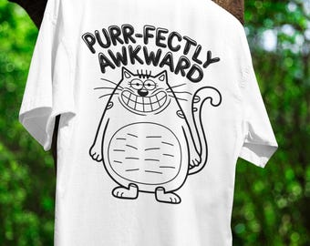 Quirky Cat Graphic Shirt Funny T-Shirt Purr-fectly Awkward Design for Cat Lovers Casual Unisex Tee Animal Enthusiasts Amazing Pet Clothing