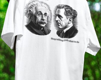 Einstein T Shirt Einstein vs Bohr T-Shirt Quantum Physics Quote Shirt Science Math Tee God Does Not Play Dice Physics Nerd Gift STEM Shirt