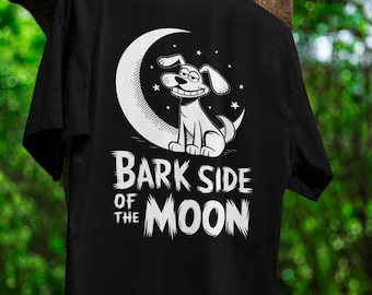 Quirky Bark Side Moon Dog Shirt Unique Pet Lover Tee Funny Moon-Inspired Design for Animal Enthusiasts Cool Amazing T-Shirt Eclipse Lunar