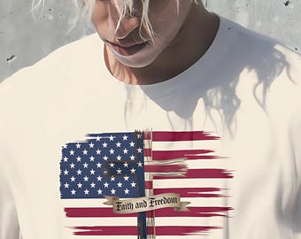 Faith and Freedom Shirt USA Patriotism Christian Shirt Patriot Freedom Tee USA Flag Shirte American Flage Gift Godly American Shirt Free Home