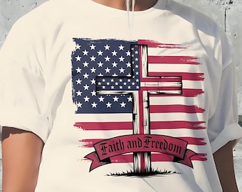 Faith and Freedom T-Shirt Patriotic Tee Christian Apparel Unisex Shirt for Independence Day Gift for Veterans Tee Summer Casual Wear Shirt