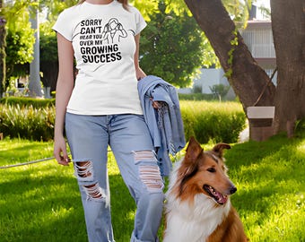 Motivational Women Shirt Empowering Sorry Can't Hear You Over My Growing Success Tee CEO Girl Boss Apparel Entrepreneur Gift for Woman