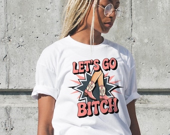 Lets Go Bitch Shirt Westerners Cowgirl Tee Wildwesterly Tee Westerner Girls Shirt Western Westerner Tee Cowgirl Led Tee Western Stylee Shirt