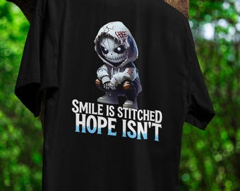 Smile Is Stitched Hope Isn't T-Shirt Creepy Horror Graphic Tee Goth Streetwear Dark Humor Shirt Edgy Unisex Halloween Gift Men Women Shirt
