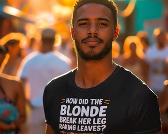 Humorous Shirt Funny Graphic Tee Blonde Hair Joke Gag Shirt Sarcasm Humor Gift Playful Wit Apparel Hilarious Friend Present Quirky Clothing