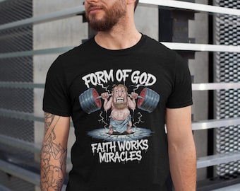 Christian Gym Shirt Form of God Faith Works Miracles Top Religious Workout Tee for Men Women Unisex Fitness Gift with Jesus Lifting Barbell