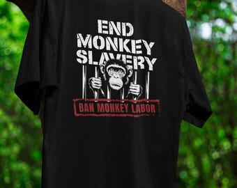 End Monkey Slavery Shirt Stop Animal Cruelty Tee Ethical Activist Gift Protest Against Forced Labor Graphic Unisex Statement T-Shirt Monkey