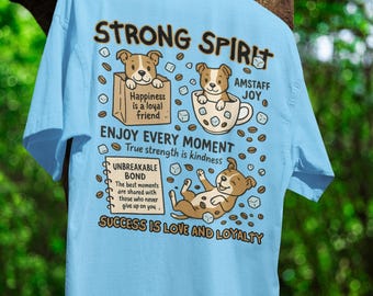 Strong Spirit Amstaff Shirt, Dog Lover Gift, Unbreakable Bond Tee, Happiness Loyal Friend, Kindness Joy, Success Love Loyalty