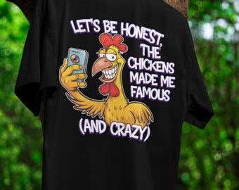 Let's Be Honest Shirt I Was Crazy Before the Chickens Tee Funny Chicken Lover T-Shirt Quirky Farm Humor Tee Crazy Chicken Keeper Shirt