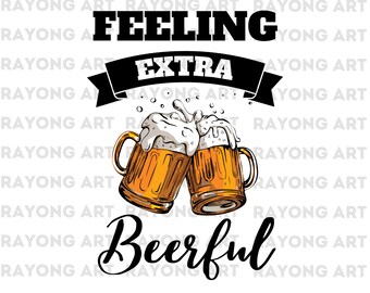 Beer Sublimation Feeling Extra Beerful Graphic Celebration PNG Beer Mug Graphic Beer Quote Digital Clipart For Sublimation