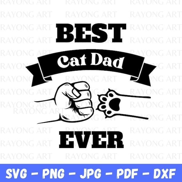 Best Cat Dad Ever SVG - Cat Dad SVG, Cat Lover Svg, T-Shirt Design SVG - Digital Clipart - Cat Design Svg Png Dxf Pdf Jpg