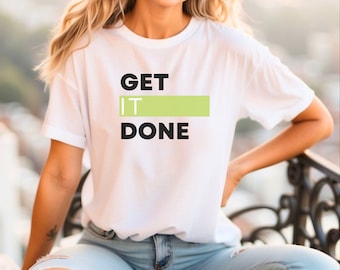 Get It Done Shirt, Geschenk für sie, Geschenk für ihn, motivierende Shirt, Workout, lustiges Shirt