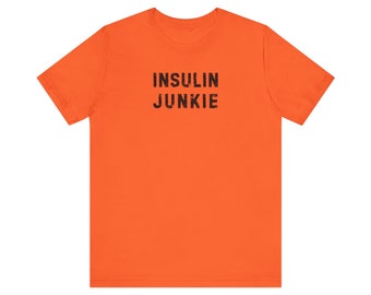 Insulin Junkie T-Shirt, Diabetes Awareness, Type 1 Diabetic Shirt, National Diabetes Awareness, Gift For Her, Gift For Him