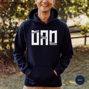 DAD The Man The Myth The Legend Hoodie, Father&#39;s Day Hoodie, Gift for Dad, Dad Humor Shirt, Funny Dad Sweatshirt
