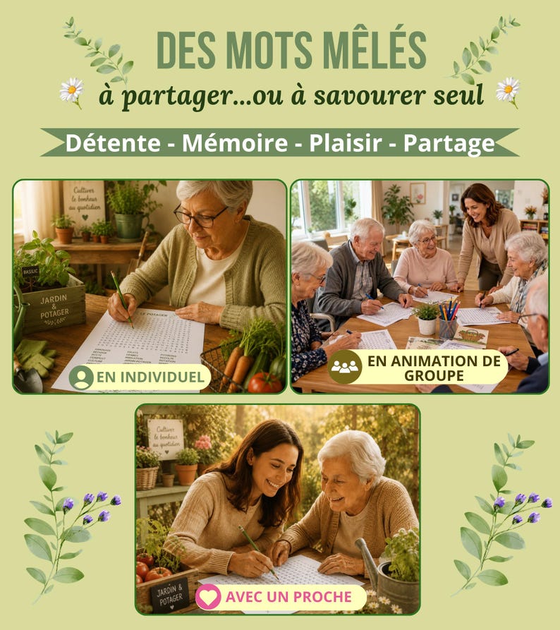 May include: A word search puzzle activity sheet with the title DES MOTS M&Ecirc;L&Eacute;S &agrave; partager...ou &agrave; savourer seul. It features three scenes showing people completing the puzzles individually, in a group setting, and with a loved one, surrounded by garden-themed illustrations.