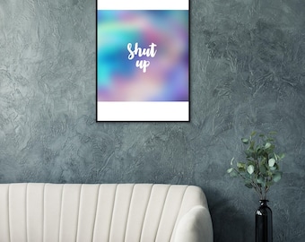 Poster rigolote en papier mat premium SHUT UP avec cadre en bois