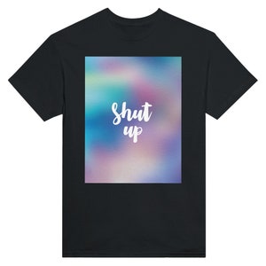 SHUT UP Funny Heavyweight Unisex Crewneck T-shirt