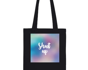 SHUT UP Funny Classic Tote Bag