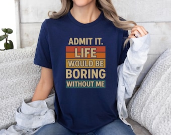 Sarcastic Saying Tee, Funny Attitude Shirt