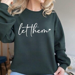 Let Them Sweatshirt - Inspirational Sweatshirt, Positive Saying Shirt, Mental Health Shirt, Inspirational Quotes Shirt, Self Love Gift