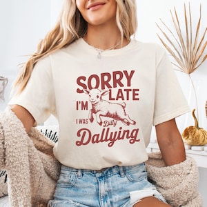 Sorry I&#39;m Late I Was Dilly Dallying Shirt - Funny Sheep Shirt, Dilly Dally Shirt, Sheep T-shirt, Farm Animal Tee, Sheep Lover Gift