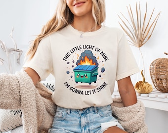 Camiseta gráfica "Dumpster Fire" - Divertida camiseta de salud mental